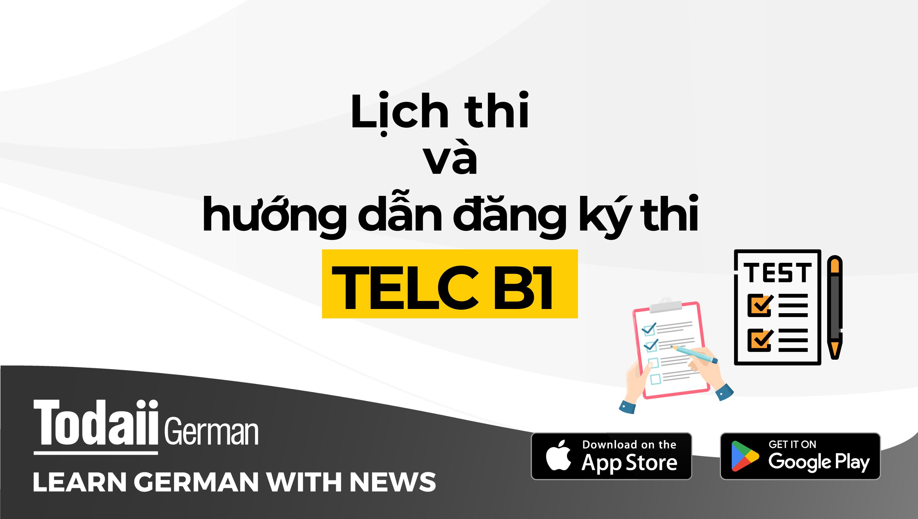 Lịch thi và hướng dẫn chi tiết đăng ký thi TELC B1