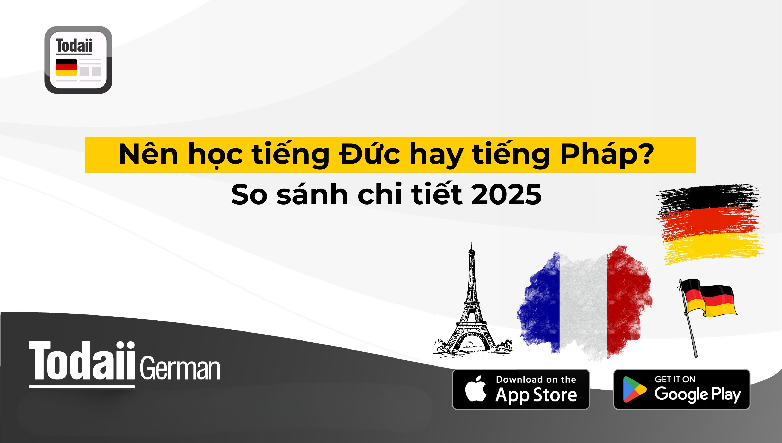 Nên học tiếng Đức hay tiếng Pháp? So sánh chi tiết 2025