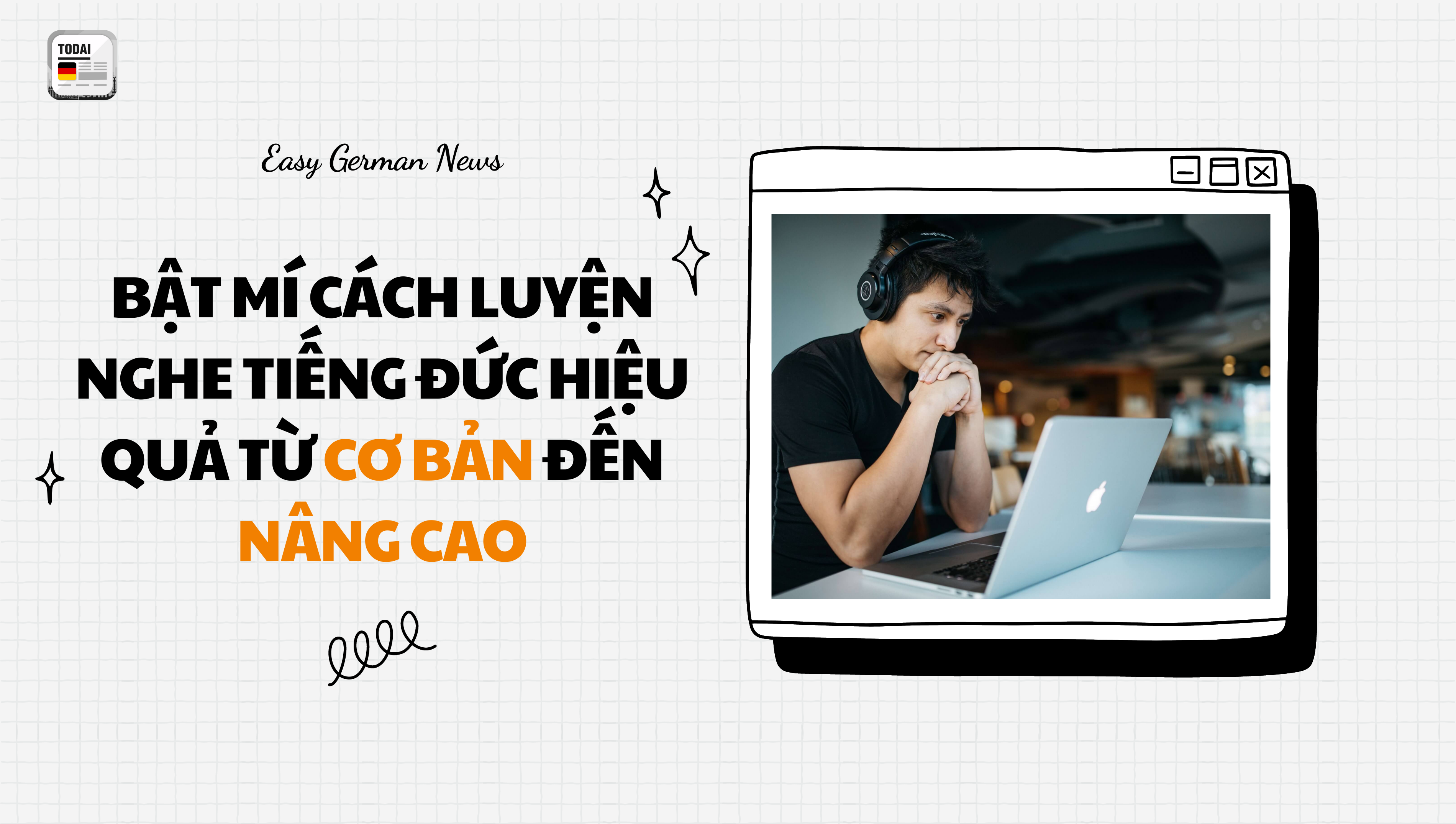 Bật mí cách luyện nghe tiếng Đức hiệu quả từ cơ bản đến nâng cao