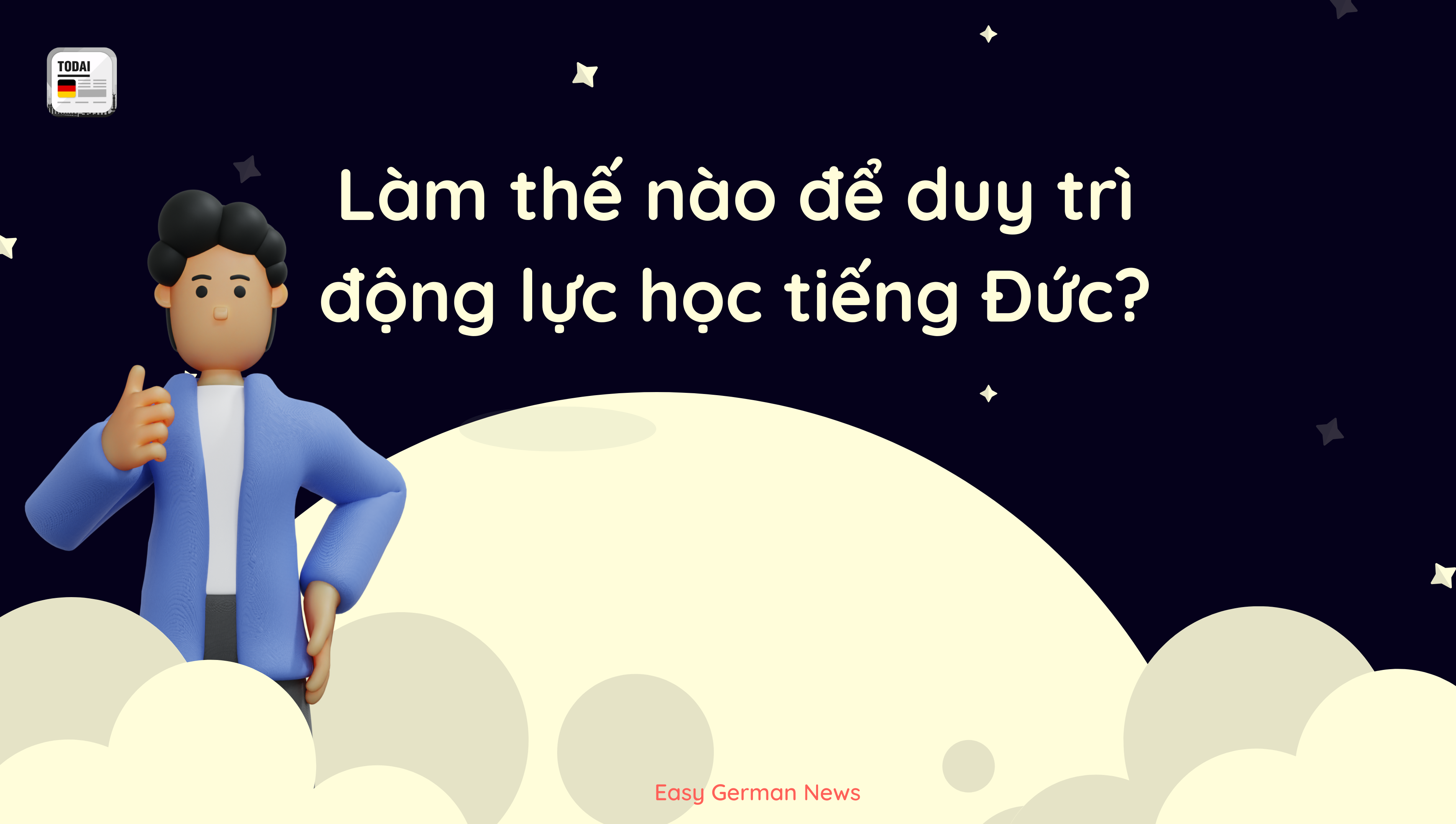 Làm thế nào để duy trì động lực học tiếng Đức?