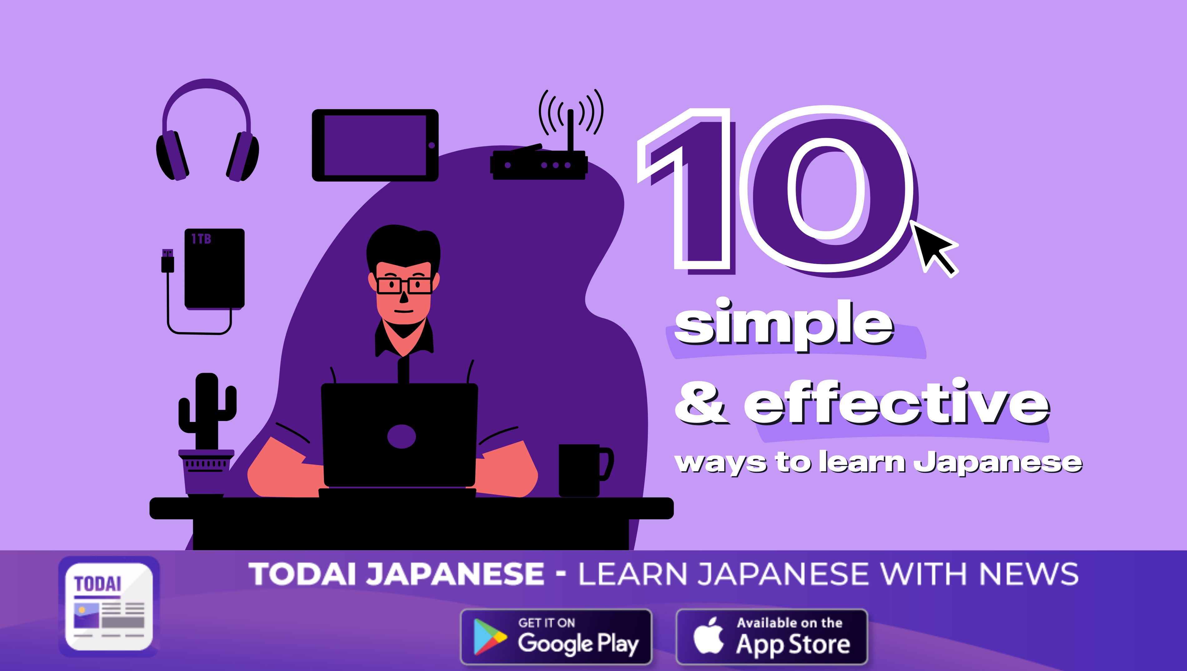 10 Simple And Effective Ways To Learn Japanese!