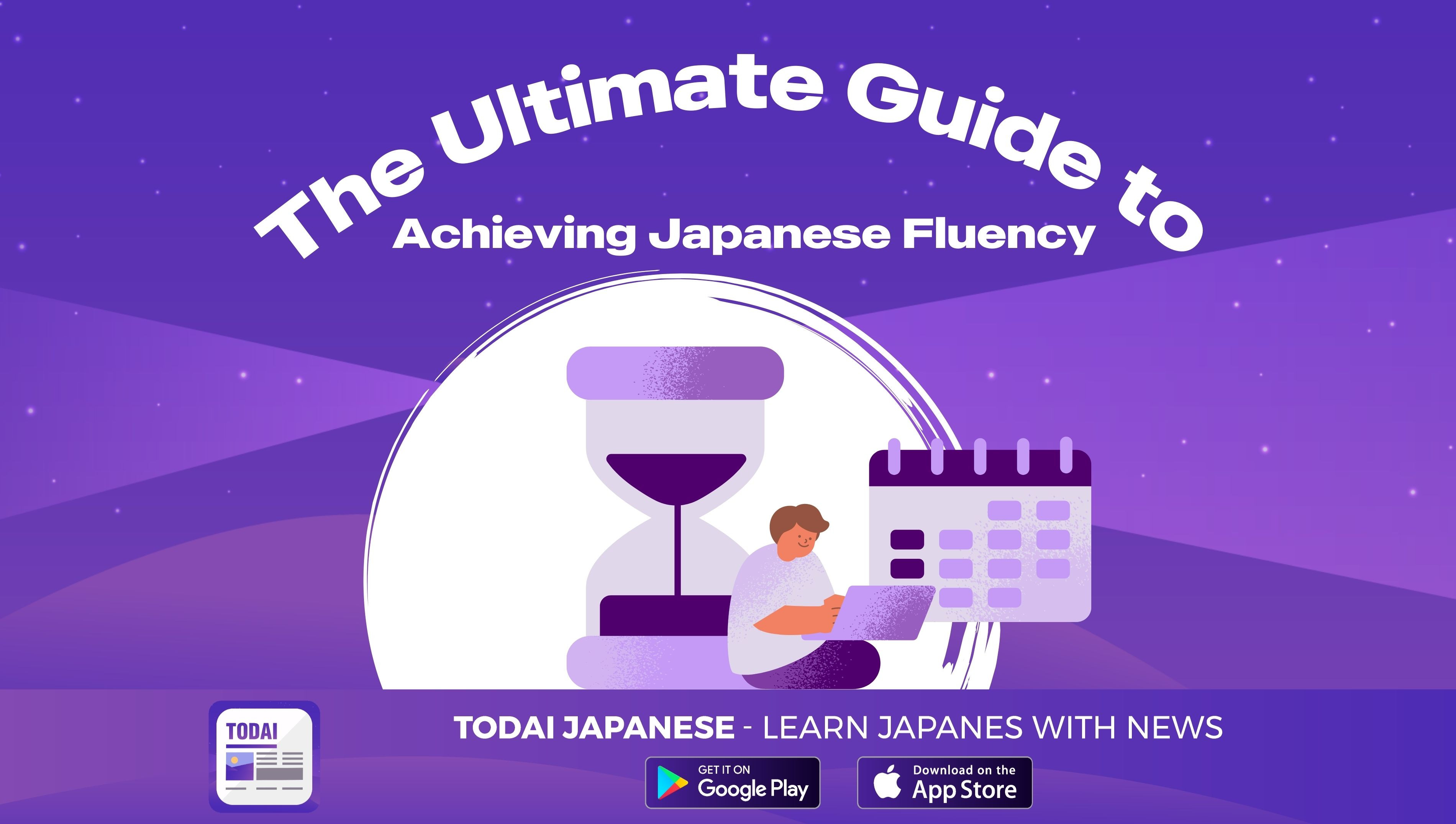 The Ultimate Guide to Achieving Japanese Fluency