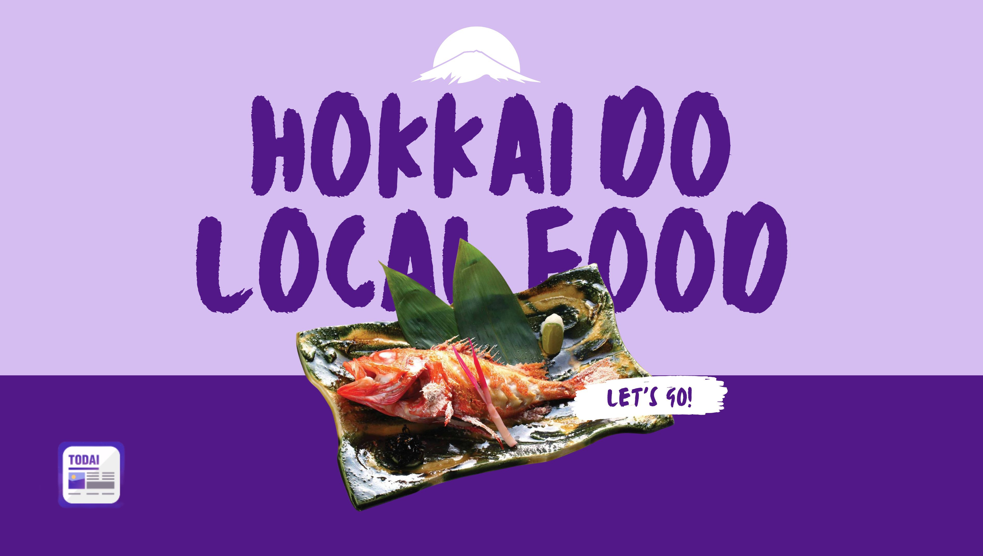 Những đặc sản không thể bỏ lỡ khi đến Hokkaido!