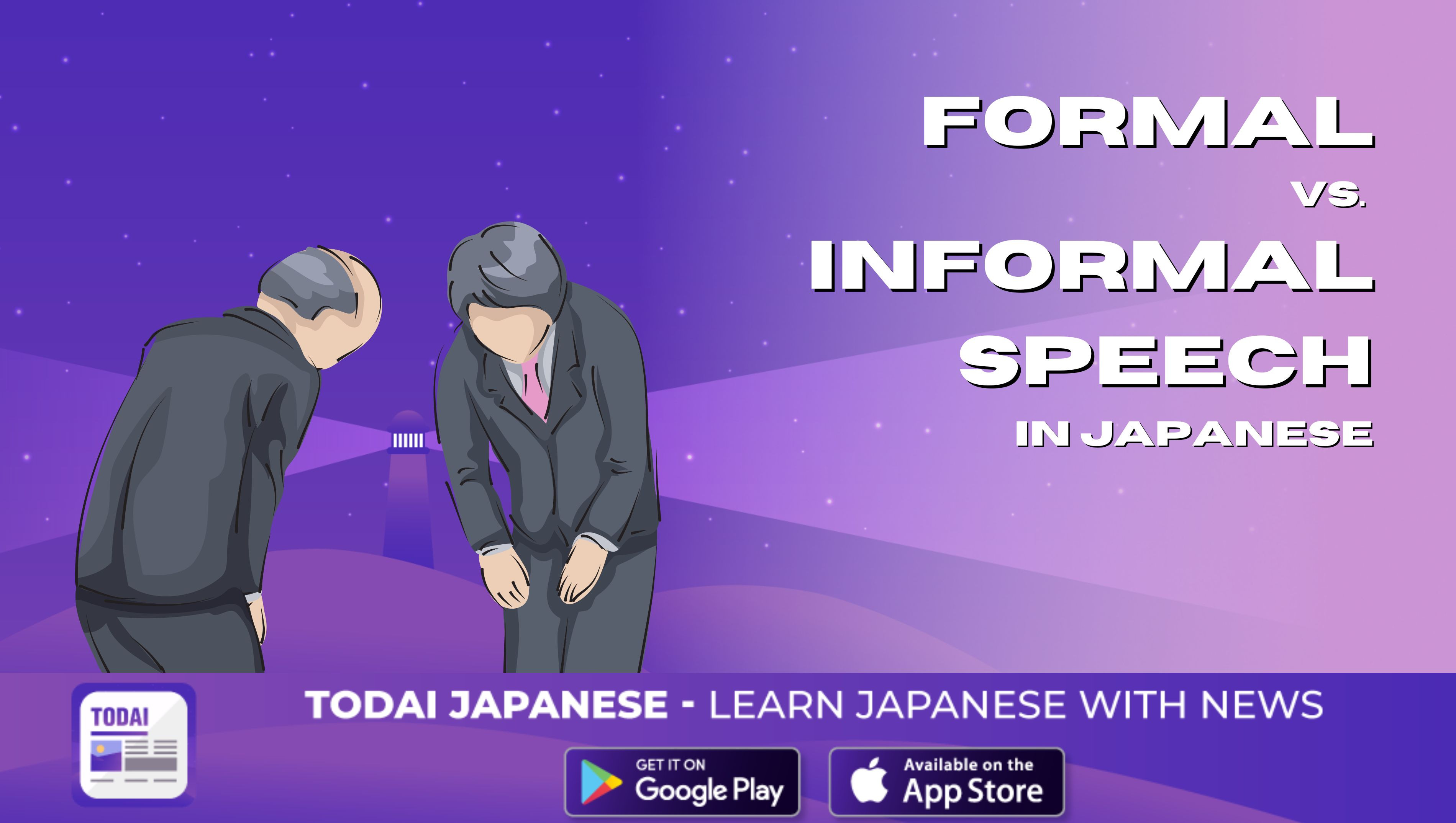 Formal vs. Informal Speech in Japanese